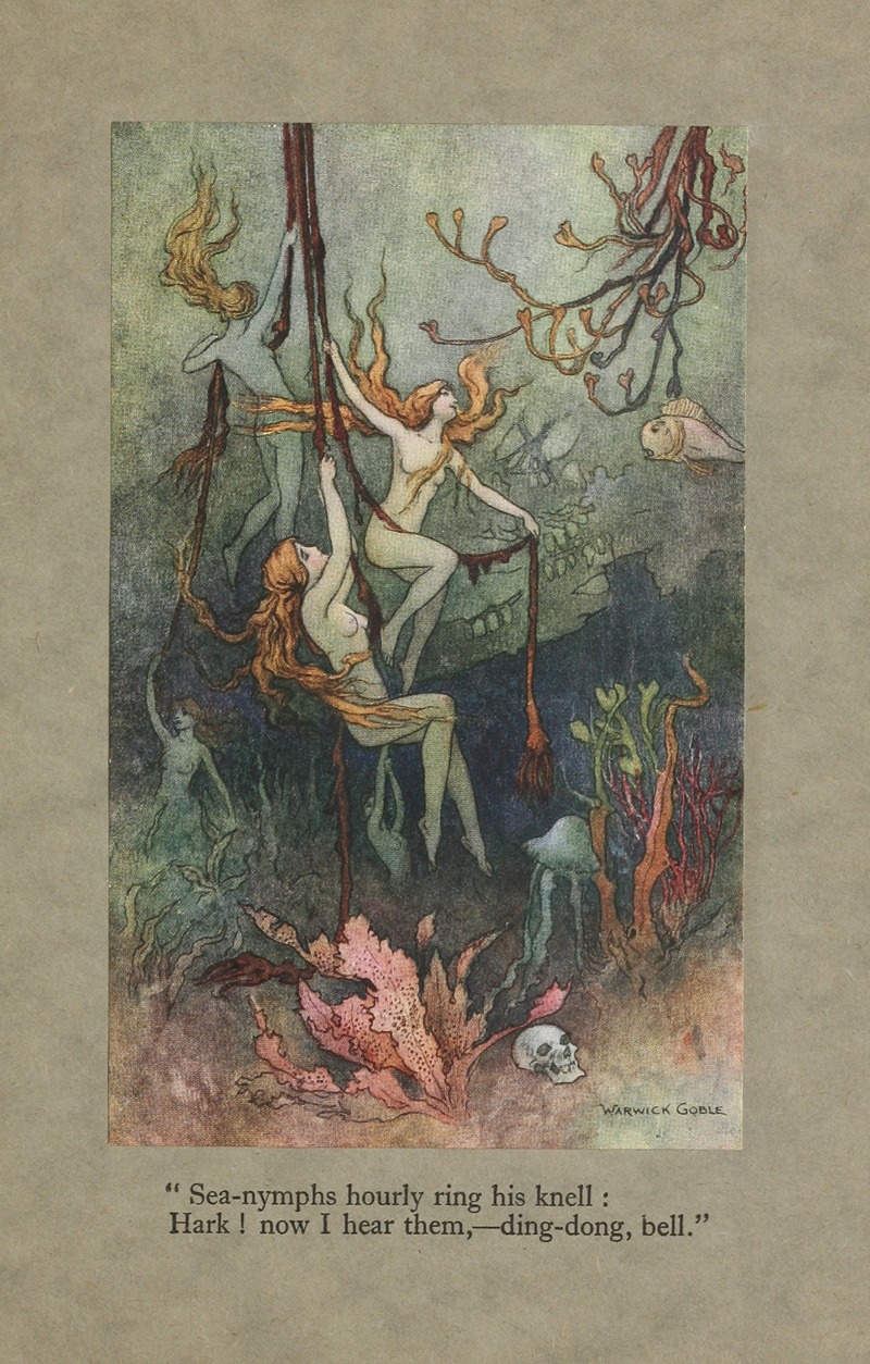 Warwick Goble - ‘Sea-nymphs hourly ring his knell; Hark! now I hear them,—ding-dong, bell.’