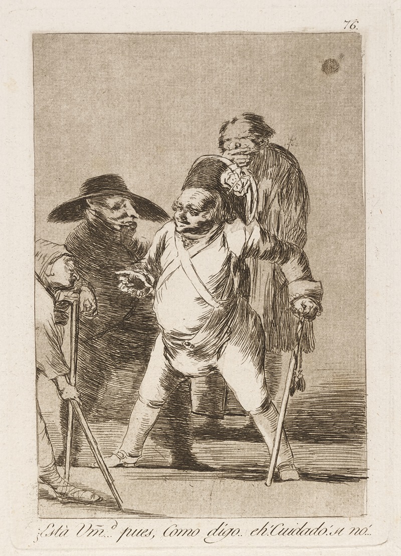 Francisco de Goya - Está Umd. …pues, Como digo…eh! Cuidado! si no! (You understand…well, as I say…eh! Look out! otherwise…)