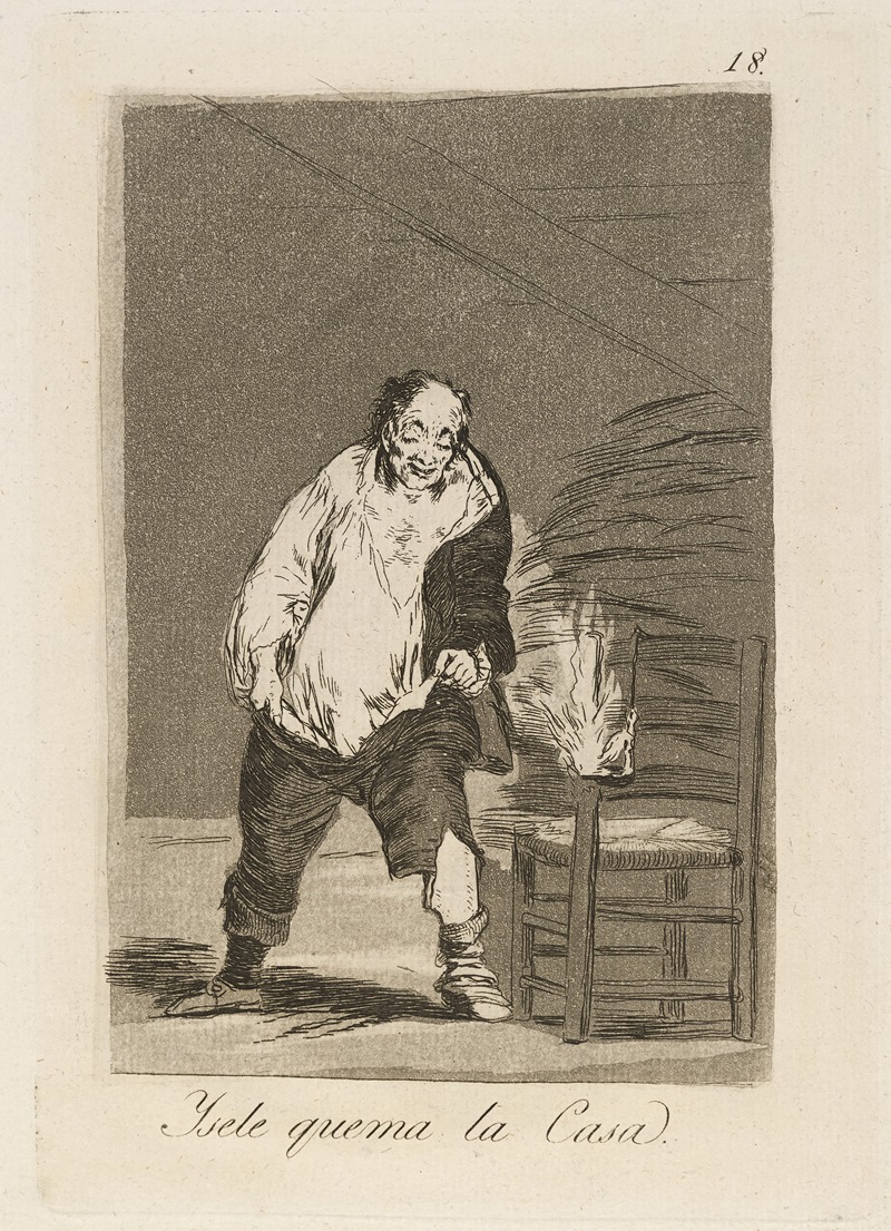 Francisco de Goya - Ysele quema la Casa. (And his house is on fire.)