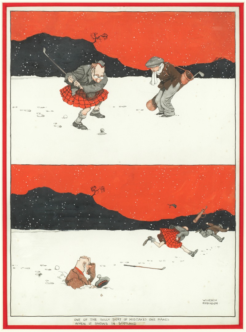 William Heath Robinson - ‘One of the Silly Sort of Mistakes One Makes When it Snows in Scotland’