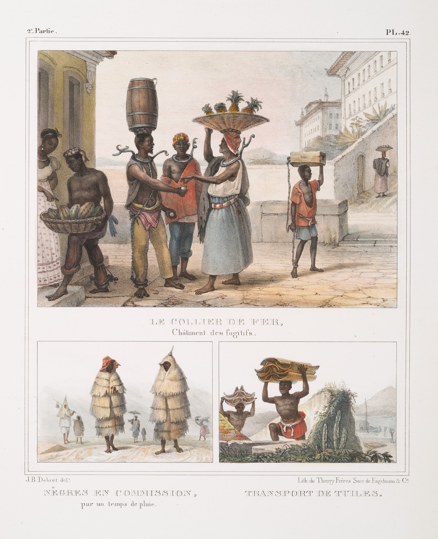 Jean Baptiste Debret - Le collier de fer, châtiment des fugitifs; Nègres en commission, par un temps de pluie; Transport de tuiles