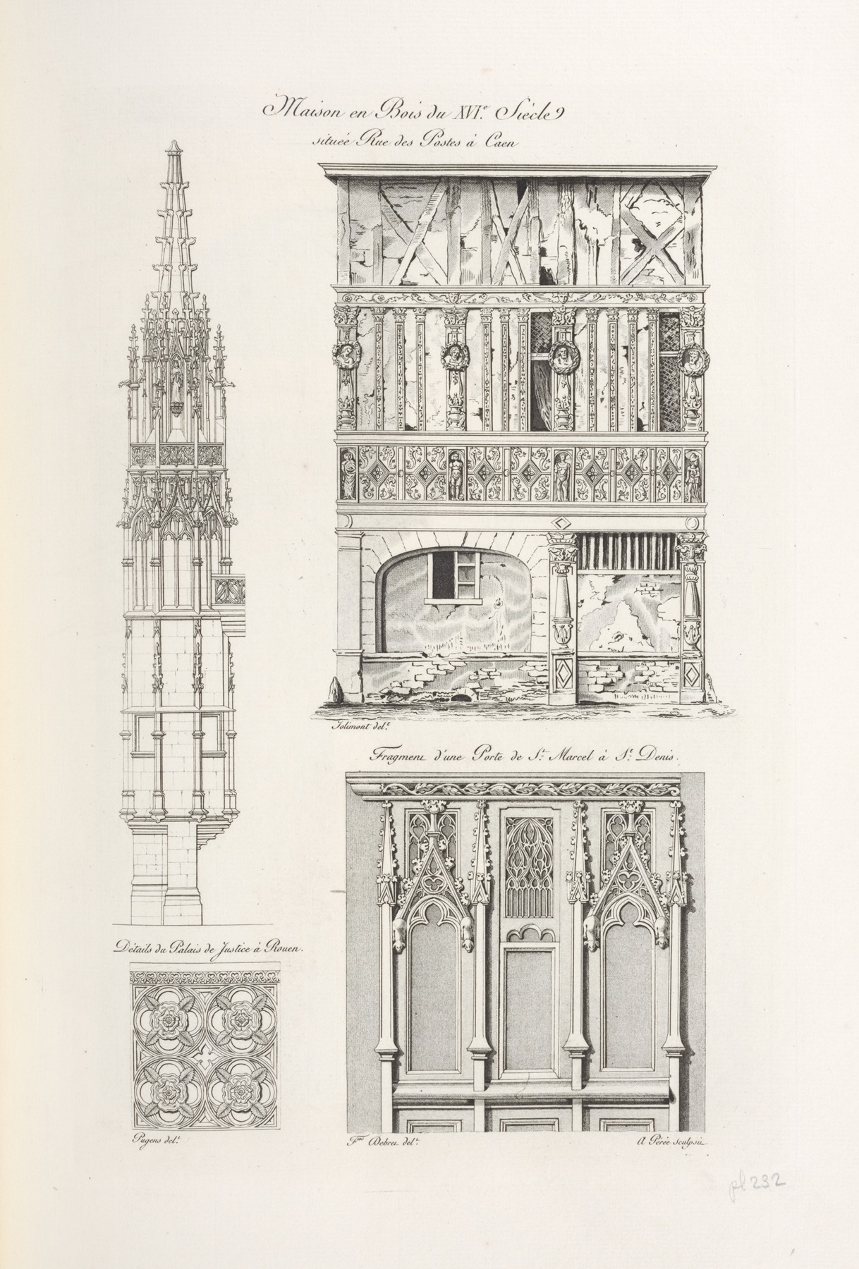 Nicolas Xavier Willemin - Maison en bois du XVIe. siècle située rue des postes à Caen. Détails du palais de justice à Rouen.