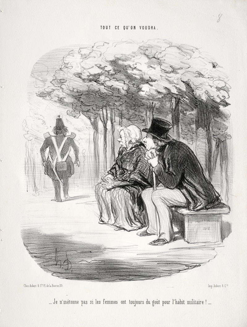 Honoré Daumier - I am not surprised women are still fond of men in uniform.