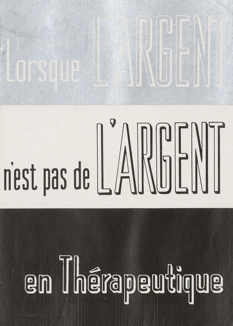 Anonymous - Lorsque l’argent n’est pas de l’argent ; Argyrol