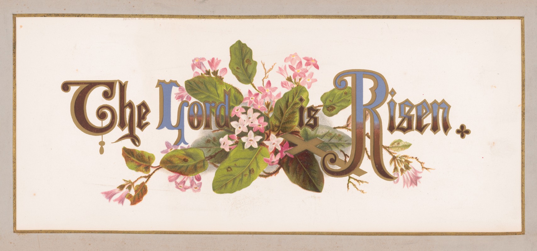 Louis Prang & Co. - Prang’s floral mottoes, no. 10. The Lord is risen