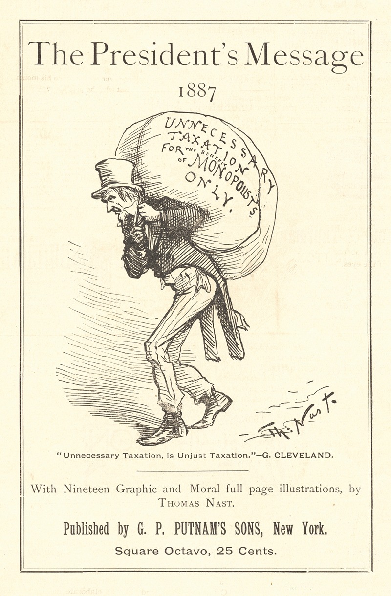 Thomas Nast - The president’s message 1887; Unnecessary taxation for the benefit of monopolists only