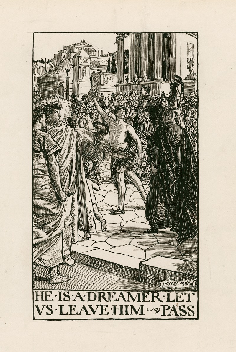 Byam Shaw - Julius Caesar; He is a dreamer, let us leave him pass Act I Scene II