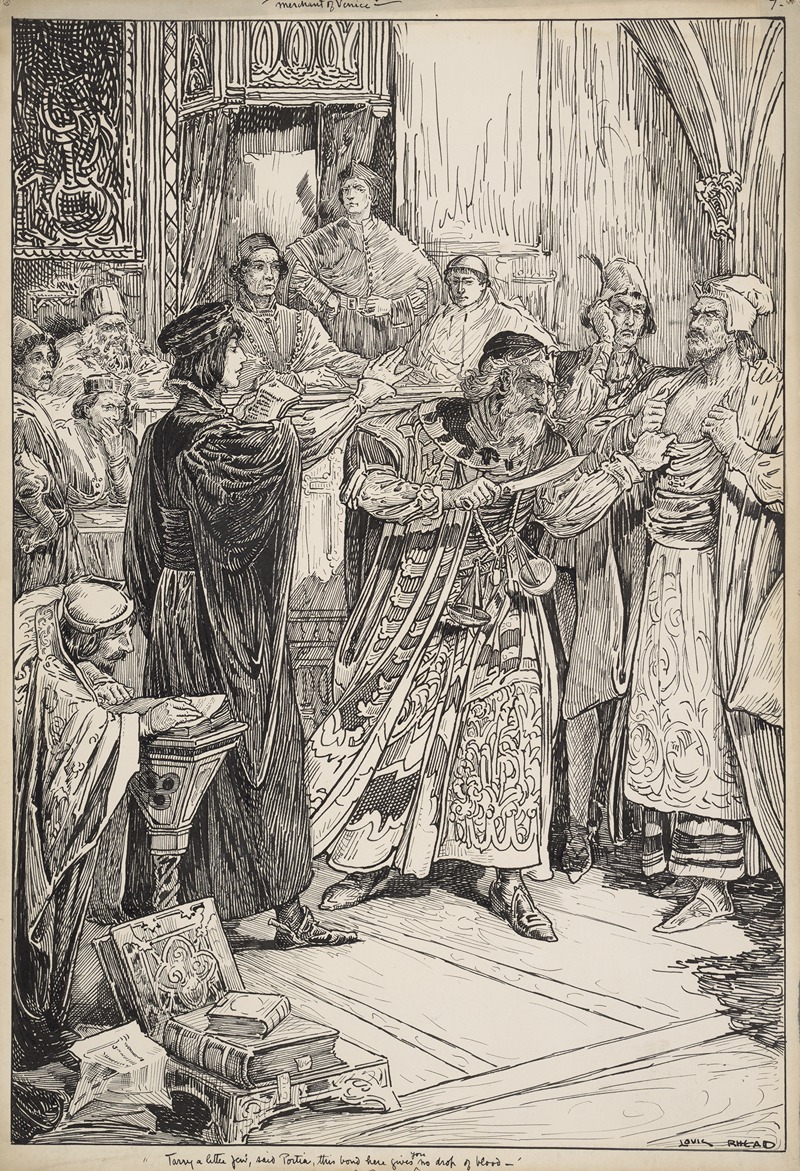 Louis Rhead - Merchant of Venice. Tarry a little, Jew, said Portia, this bond here gives you no drop of blood