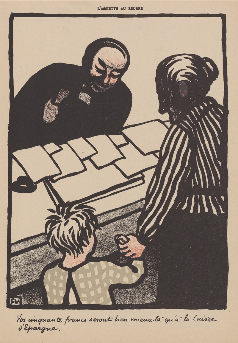 Félix Vallotton - Vos cinquante francs seront bien mieux là qu’à la Caisse d’Epargne