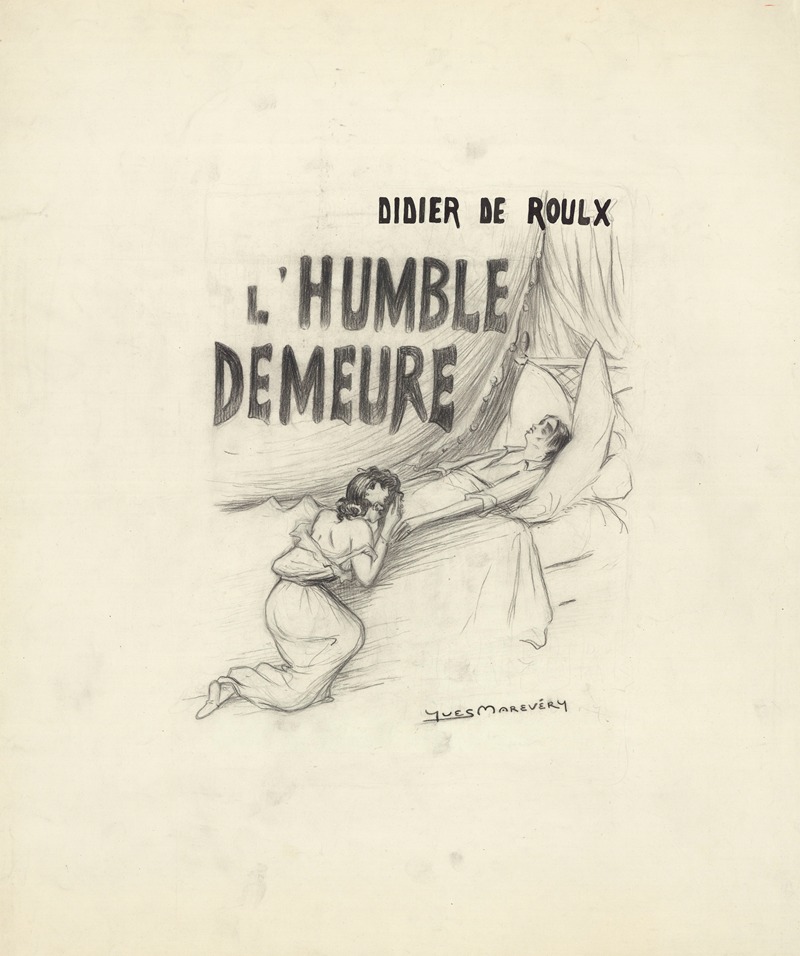Yves Marevéry - L’humble demeure de Didier de Roulx